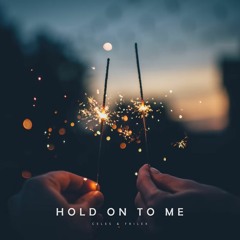 CELES & FrileX - Hold On To Me