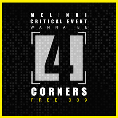 4CMFREE009- Melinki X Critical Event - Wanna be - Free download