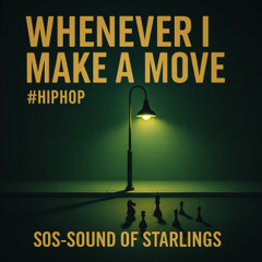Whenever I Make a Move(1) #Hip Hop