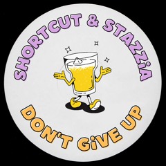 Stazzia & Shortcut - Don’t Give Up
