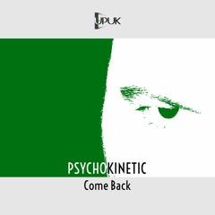 Psychokinetic - Come Back [Preview - OUT NOW]