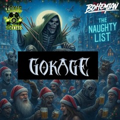 GOKAGE / THE NAUGHTY LIST #25 ON TOXIC SICKNESS / DECEMBER / 2025