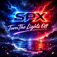 Turn The Lights Off [SPX - remix]