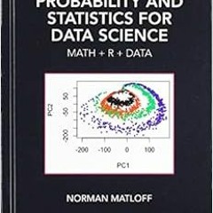 View PDF Probability and Statistics for Data Science: Math + R + Data (Chapman & Hall/CRC Data Scien