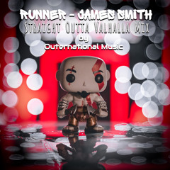 Runner - James Smith - Straight Outta Valhalla Mix by Outernational Music
