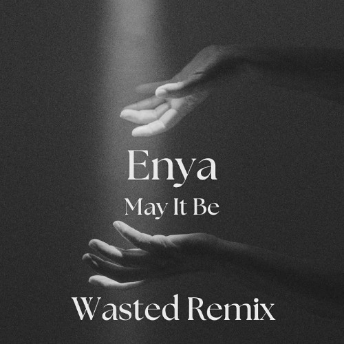 Enya - May it be  (Wasted Remix) (Extended)