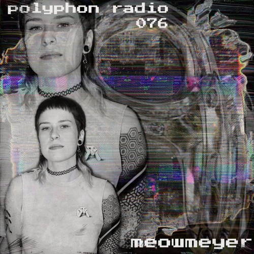 polyphon radio 076 | meowmeyer