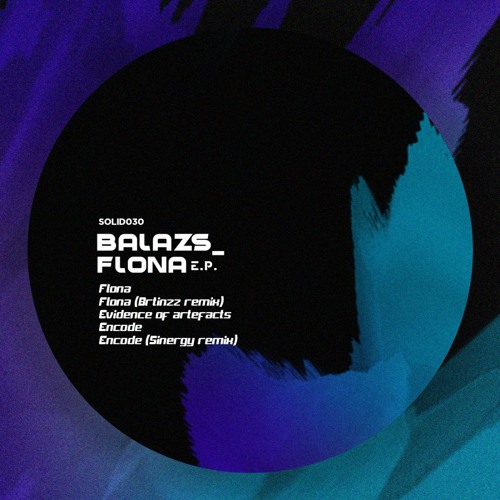 PREMIERE: Balazs_ - Flona (Brtinzz remix) [SOLID030]