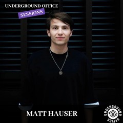 Matt Hauser - Underground Office Sessions