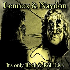 Its Only Rock & Roll Live (Lennox & Naydón)