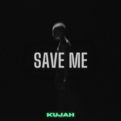 Kujah - Save Me [Buy Button = Free Download]
