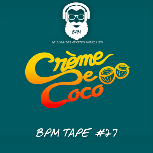 BPM tape #27 by Crème de Coco