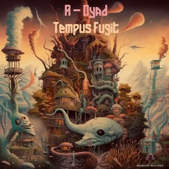 A-Dyad - Tempus Fugit (Original Mix)