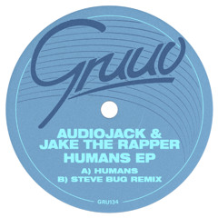Audiojack & Jake The Rapper - Humans (Steve Bug remix)