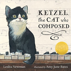 VIEW EBOOK 📂 Ketzel, the Cat Who Composed by  Leslea Newman &  Amy June Bates KINDLE