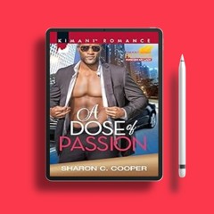 Exclusive offer. A Dose of Passion, Kimani Hotties#  . Free Access [PDF]