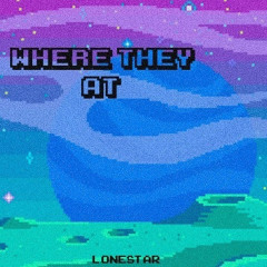 WHERE THEY AT (prod Rxkz)
