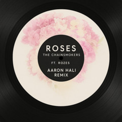 The Chainsmokers - Roses [Aaron Hali Remix]