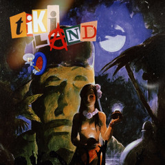 Tiki Land! (Prod. Overeasy)