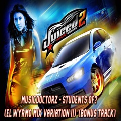 MusicDoctorz - Students Of? (EL Wyrmo Mix Variation II) [Bonus Track]