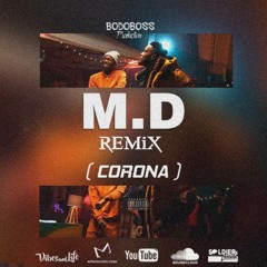 M•D REMiX (CORONA) - KingArthur_BlackStar_BryanPitol_Daguerre_KingStyle (Niska x 4Keus)