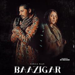 Baazigar Korala Maan