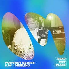 Podcast Beau Mot Plage 6.06 - Merlino
