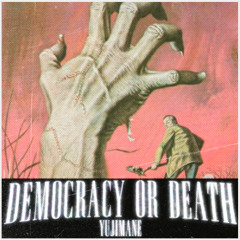 DEMOCRACY OR DEATH VOL. I