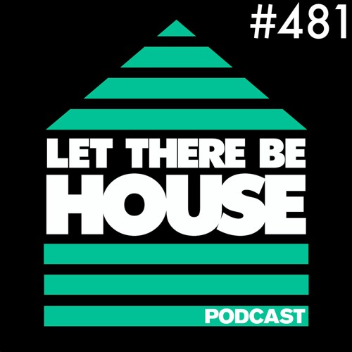 Let There Be House Podcast With Queen B #481