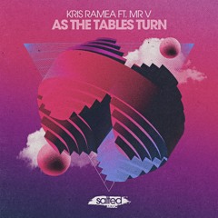 Kris Ramea feat. Mr. V - "As The Tables Turn"