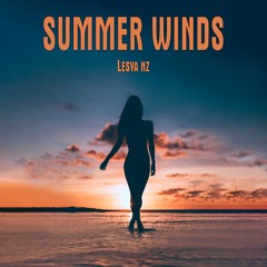 Summer Winds - Dreamy and Relaxing Music for Videos by Lesya NZ