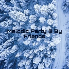 Melodic Party - Live Set @ By Friends