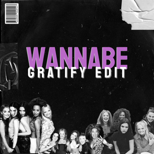 Wannabe (GRATIFY Edit)