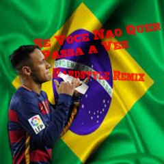 Se Voce Nao Quer Passa A Vez Hardstyle Remix