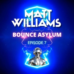 "Bounce Asylum" Episode 7