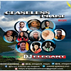 Dj Elegant - Ceaseless Praise & Worship Vol 1 (08080560900).mp3