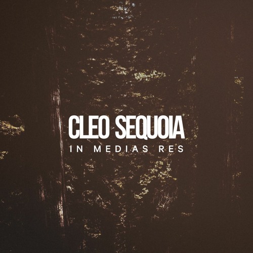 Cleo Sequoia - In Medias Res