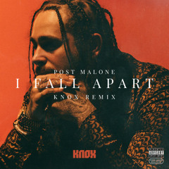 Post Malone - I fall apart (Knox remix)