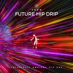 Future Hip Drip (Sped Up)