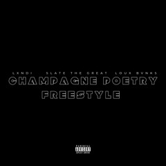 Champagne Poetry Freestyle (with Lxndi & Loux Bvnks)