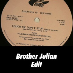 Pilgrim Fathers Orchestra - Touch Me Don't Stop (Brother Julian Groove Edit)