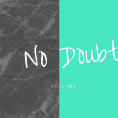 NO DOUBT (ft. Lyno)