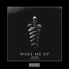Luca Testa - Wake Me Up (Feat. Patrick Lentz) [Hardstyle Remix]