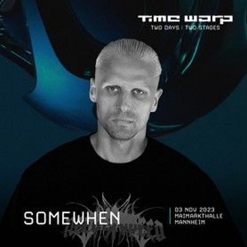 Somewhen Live At Time Warp  2D2S DE 2023