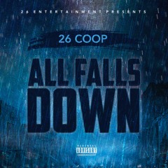 26Coop - All Falls Down (Freestyle)