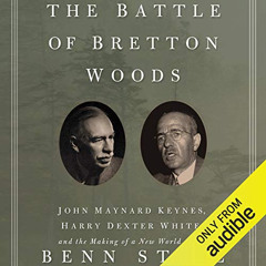 READ EBOOK 💖 The Battle of Bretton Woods: John Maynard Keynes, Harry Dexter White, a