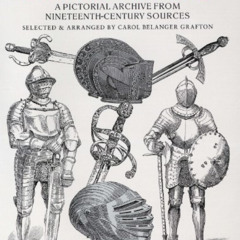[VIEW] EPUB 💖 Arms and Armor: A Pictorial Archive from Nineteenth-Century Sources (D