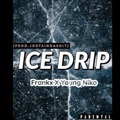 Ice Drip - Frankx X Young Niko (Prod.Jortaindashit)