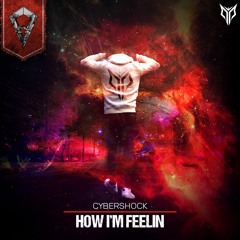 Cybershock - How Im Feelin