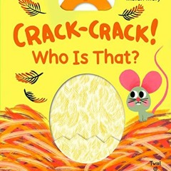 [Access] EPUB 💚 Crack-Crack! Who Is That? by  Tristan Mory KINDLE PDF EBOOK EPUB